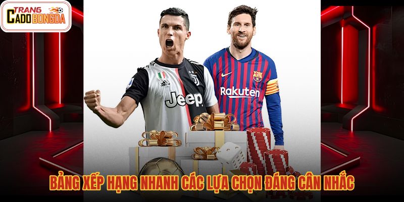Trang cá độ bóng đá theo nhu cầu và tiêu chí chọn lọc