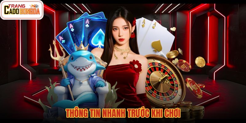 thong-tin-nhanh-truoc-khi-choi thong-tin-nhanh-truoc-khi-choi